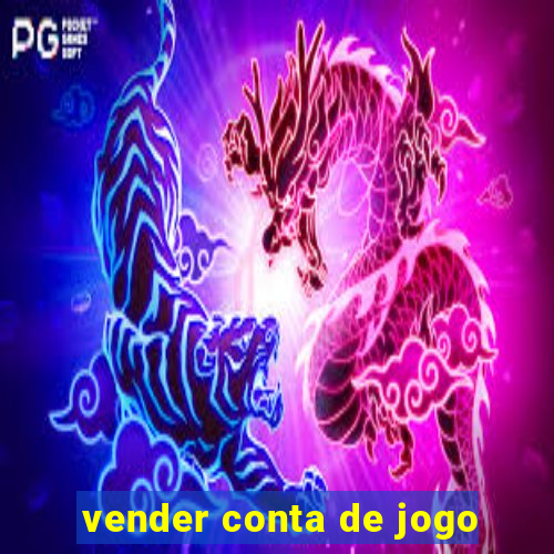 vender conta de jogo